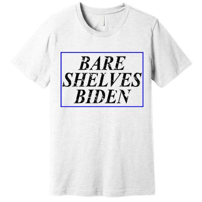 Bare Shelves Biden Premium T-Shirt