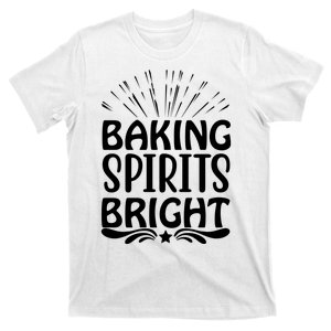 Baking Spirits Bright T-Shirt