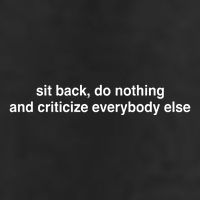 Blackcactusx Sit Back Do Nothing And Criticize Everybody Else Cool Comfort Performance Bucket Hat