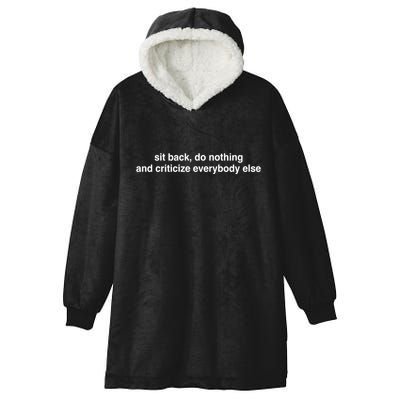 Blackcactusx Sit Back Do Nothing And Criticize Everybody Else Hooded Wearable Blanket