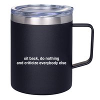 Blackcactusx Sit Back Do Nothing And Criticize Everybody Else 12oz Stainless Steel Coffee Mug