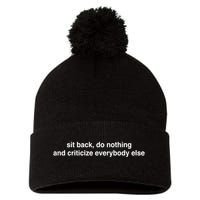 Blackcactusx Sit Back Do Nothing And Criticize Everybody Else Pom Pom 12in Knit Beanie