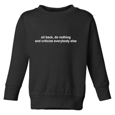 Blackcactusx Sit Back Do Nothing And Criticize Everybody Else Toddler Sweatshirt