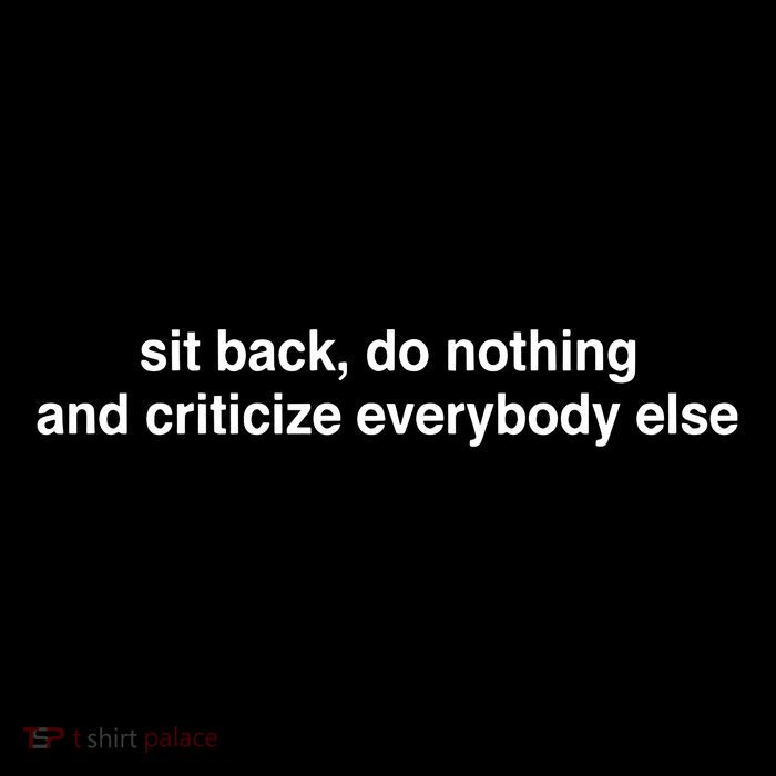 Blackcactusx Sit Back Do Nothing And Criticize Everybody Else Crop Top