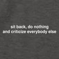 Blackcactusx Sit Back Do Nothing And Criticize Everybody Else Vector Backpack
