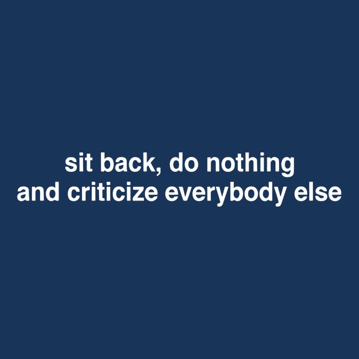 Blackcactusx Sit Back Do Nothing And Criticize Everybody Else Infant Baby Jersey Bodysuit