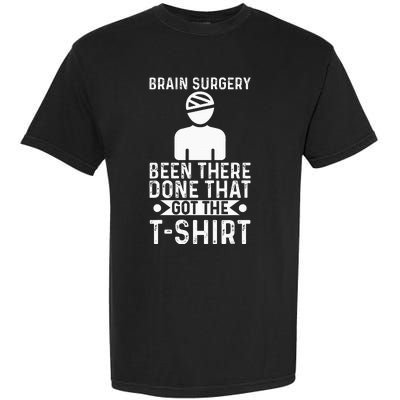 Brain Surgery Been There Done That Funny Recovery Survivor Garment-Dyed Heavyweight T-Shirt