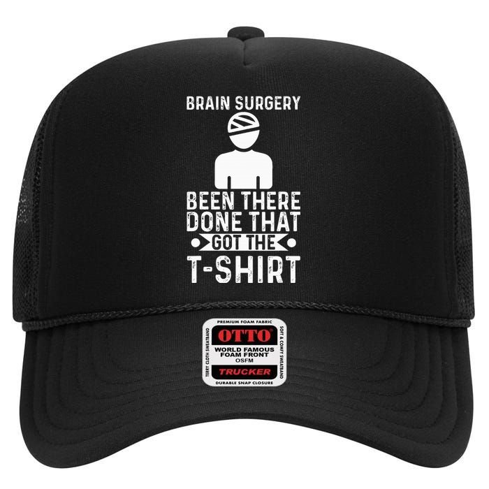 Brain Surgery Been There Done That Funny Recovery Survivor High Crown Mesh Back Trucker Hat