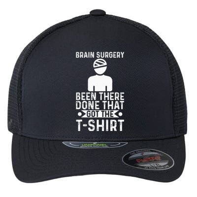 Brain Surgery Been There Done That Funny Recovery Survivor Flexfit Unipanel Trucker Cap