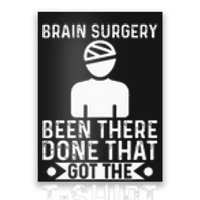 Brain Surgery Been There Done That Funny Recovery Survivor Poster