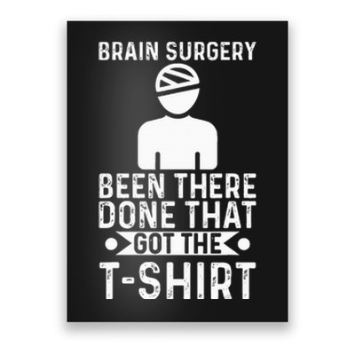 Brain Surgery Been There Done That Funny Recovery Survivor Poster