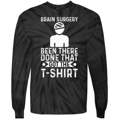 Brain Surgery Been There Done That Funny Recovery Survivor Tie-Dye Long Sleeve Shirt