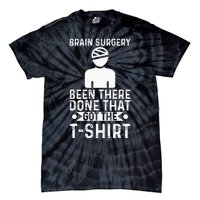 Brain Surgery Been There Done That Funny Recovery Survivor Tie-Dye T-Shirt