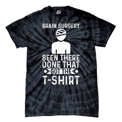 Brain Surgery Been There Done That Funny Recovery Survivor Tie-Dye T-Shirt