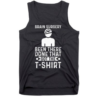 Brain Surgery Been There Done That Funny Recovery Survivor Tank Top