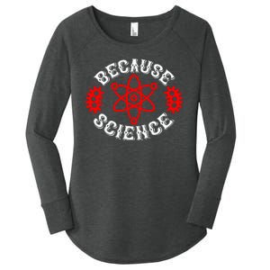 Because Science Women's Perfect Tri Tunic Long Sleeve Shirt