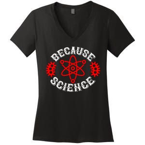 Because Science Women's V-Neck T-Shirt