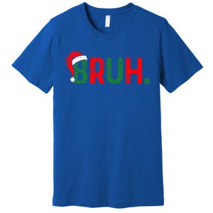 Bruh Saying Bro Ns Christmas Pajamas Xmas Premium T-Shirt