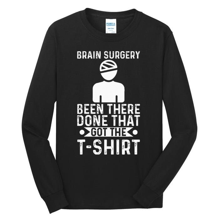 Brain Surgery Been There Done That Funny Recovery Survivor Tall Long Sleeve T-Shirt