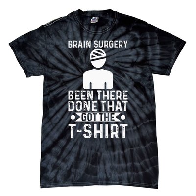 Brain Surgery Been There Done That Funny Recovery Survivor Tie-Dye T-Shirt