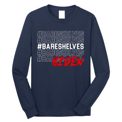 Bare Shelves Biden Long Sleeve Shirt