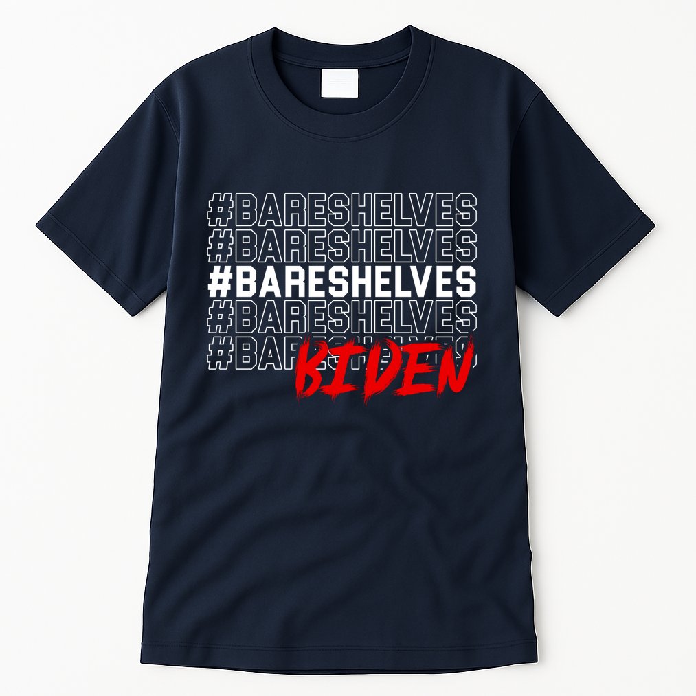 Bare Shelves Biden Tall T-Shirt
