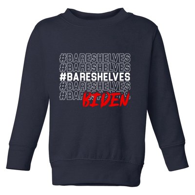Bare Shelves Biden Toddler Sweatshirt