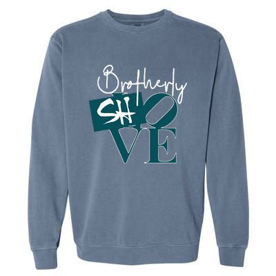 Brotherly Shove Garment-Dyed Sweatshirt