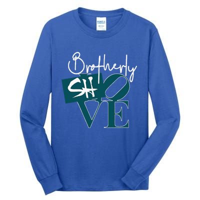 Brotherly Shove Tall Long Sleeve T-Shirt