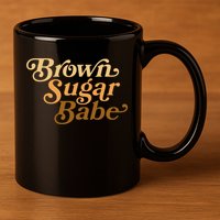 Brown Sugar Babe Melanin 11oz C Handle Ceramic Mug