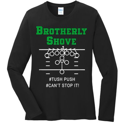 Brotherly Shove Ladies Long Sleeve Shirt
