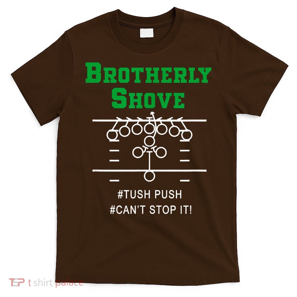 Brotherly Shove T-Shirt