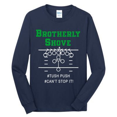 Brotherly Shove Tall Long Sleeve T-Shirt