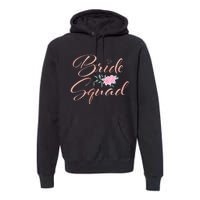 Bride Squad Bachelorette Party Bridal Shower Bridesmaid Premium Hoodie