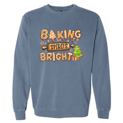 Baking Spirits Bright Chirstmas Cookie Gingerbread Holiday Great Gift Garment-Dyed Sweatshirt