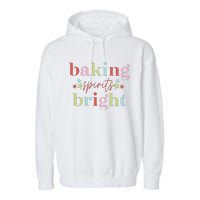 Baking Spirits Bright Christmas Baking Holiday Season Garment-Dyed Fleece Hoodie