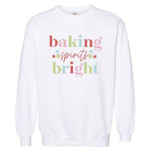 Baking Spirits Bright Christmas Baking Holiday Season Garment-Dyed Sweatshirt