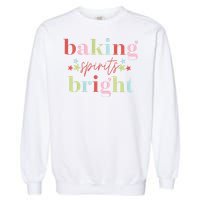 Baking Spirits Bright Christmas Baking Holiday Season Garment-Dyed Sweatshirt