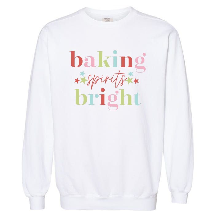 Baking Spirits Bright Christmas Baking Holiday Season Garment-Dyed Sweatshirt