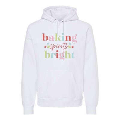 Baking Spirits Bright Christmas Baking Holiday Season Premium Hoodie