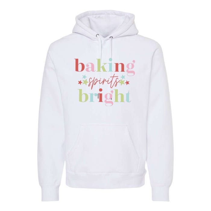 Baking Spirits Bright Christmas Baking Holiday Season Premium Hoodie