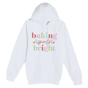 Baking Spirits Bright Christmas Baking Holiday Season Premium Pullover Hoodie