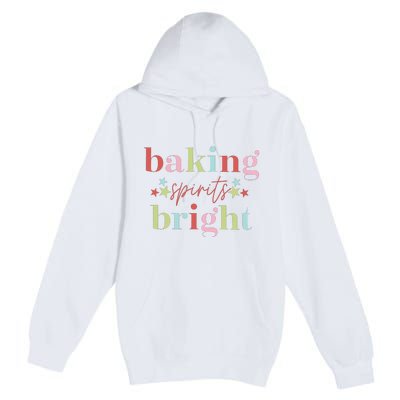 Baking Spirits Bright Christmas Baking Holiday Season Premium Pullover Hoodie