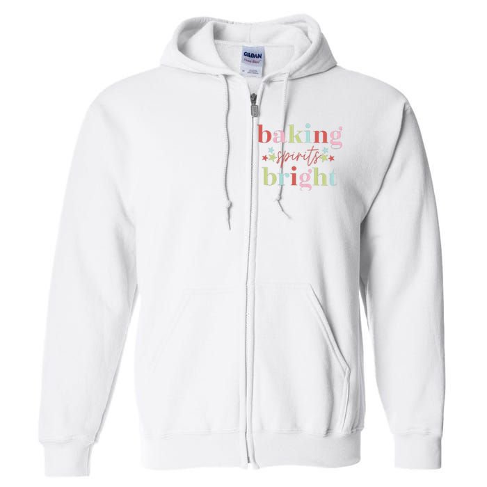 Baking Spirits Bright Christmas Baking Holiday Season Full Zip Hoodie