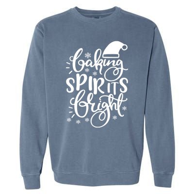 Baking Spirits Bright Funny Graphic Tees And Cool Gift Garment-Dyed Sweatshirt