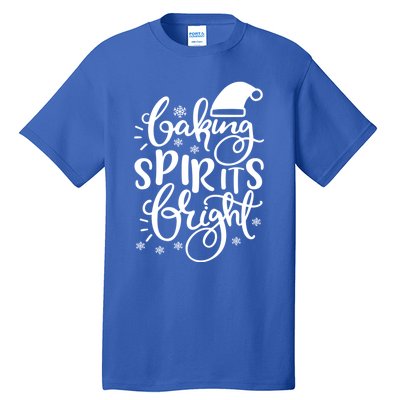 Baking Spirits Bright Funny Graphic Tees And Cool Gift Tall T-Shirt