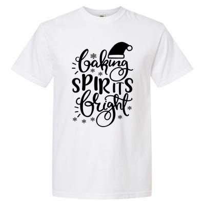 Baking Spirits Bright Funny Graphic Tees And Cool Gift Garment-Dyed Heavyweight T-Shirt