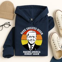 Bare Shelves Biden Making America Hungry Again Hoodie