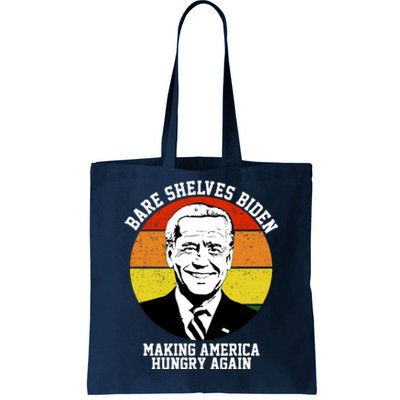 Bare Shelves Biden Making America Hungry Again Tote Bag