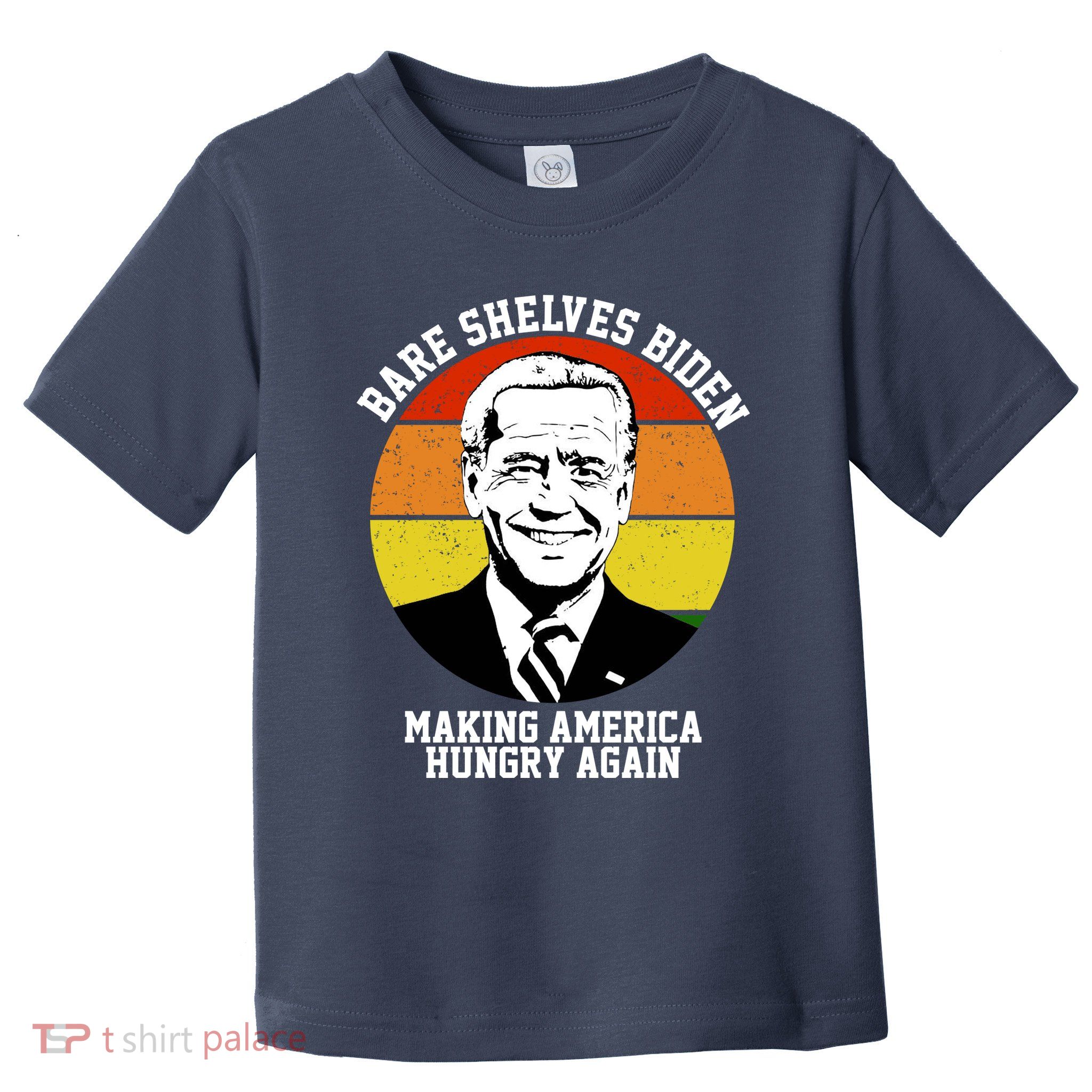 Bare Shelves Biden Making America Hungry Again Toddler T-Shirt